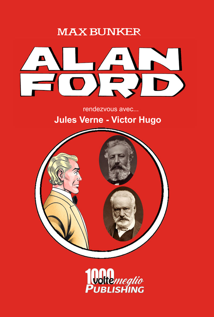 Alan Ford rendez-vous avec... Jules Verne e Victor Hugo