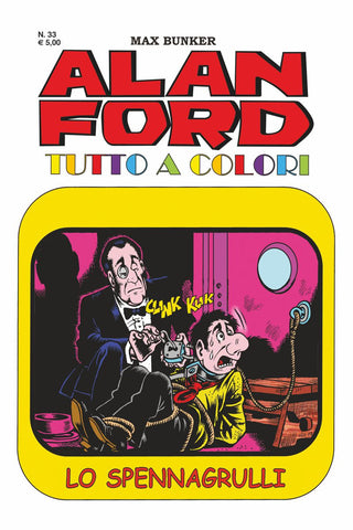 Alan Ford Tutto a colori n. 33 -  Lo spennagrulli