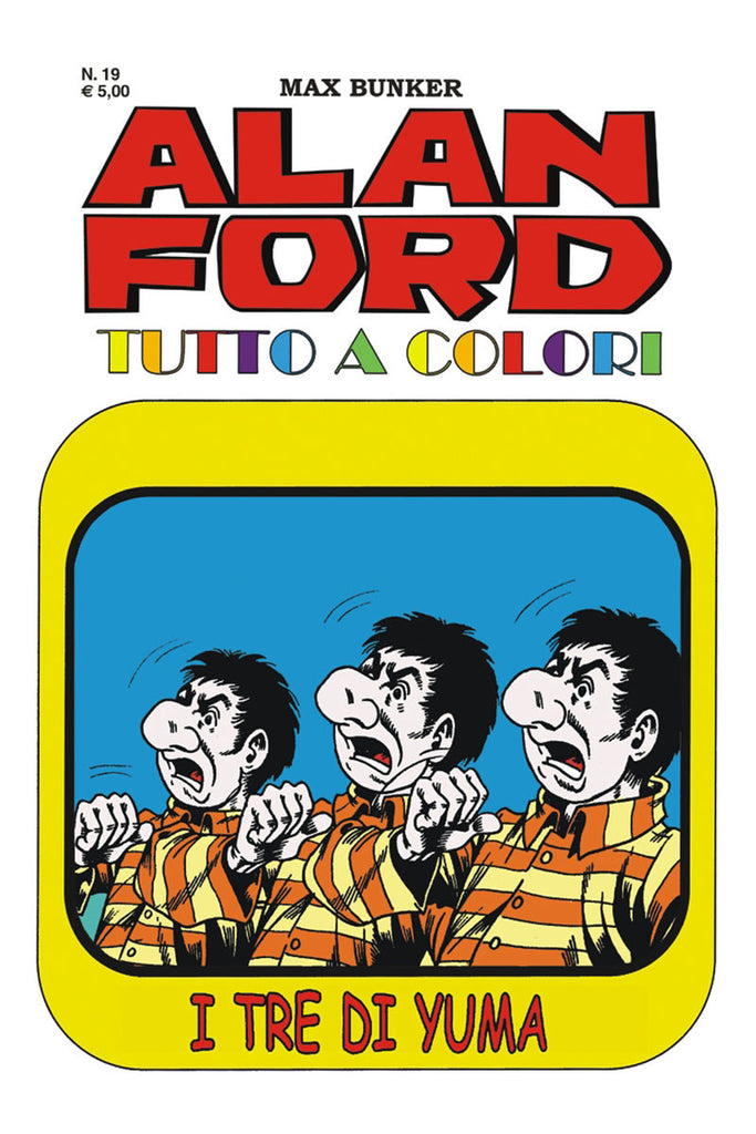 Alan Ford Tutto a colori n. 19 - I tre di Yuma